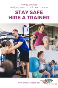 Stay safe and hire a personal trainer to learn how to lift safely.